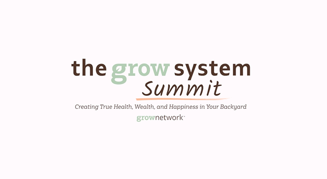 Join us for the Grow System Summit, beginning May 21!